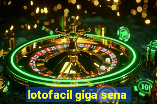 lotofacil giga sena